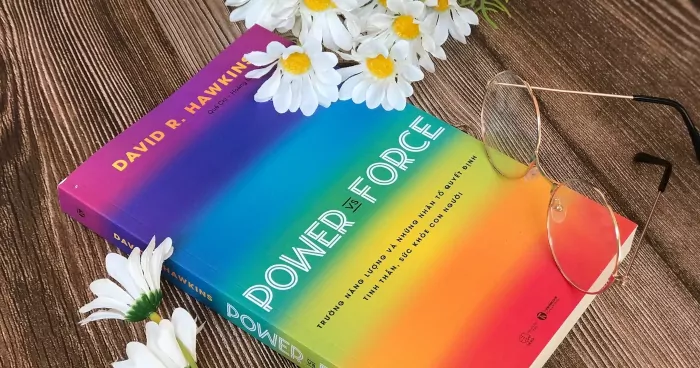Power vs Force và 32 thông điệp tâm linh từ David Hawkins Power vs Force